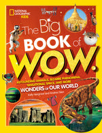 Book cover for Big Book of W.O.W.: Astounding Animals, Bizarre Phenomena, Sensational Space, and More Wonders of Our World