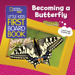 Book cover for Little Kids First Board Book: Becoming a Butterfly
