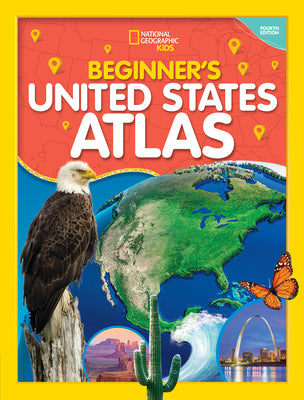 Book cover for National Geographic Kids Beginner's United States Atlas 4th Edition