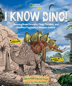 Book cover for I Know Dino!: Amazing Breakthroughs, Mega Mistakes, and Unsolved Mysteries in Dinosaur Science