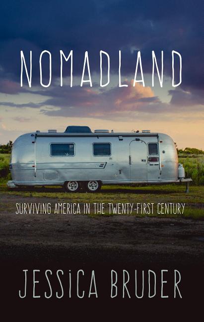 Book cover for Nomadland: Surviving America in the Twenty-First Century