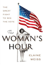 Book cover for The Woman's Hour: The Great Fight to Win the Vote