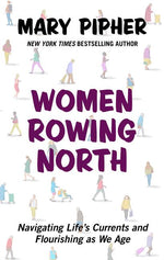 Book cover for Women Rowing North: Navigating Life's Currents and Flourishing as We Age