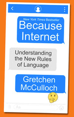 Book cover for Because Internet: Understanding the New Rules of Language