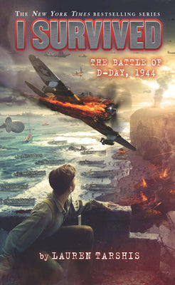 Book cover for I Survived the Battle of D-Day, 1944 (I Survived #18): Volume 18