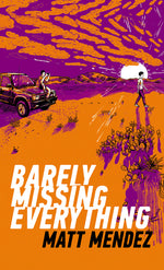 Book cover for Barely Missing Everything