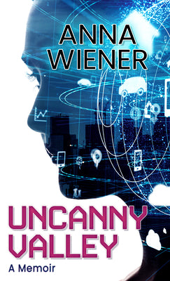 Book cover for Uncanny Valley: A Memoir