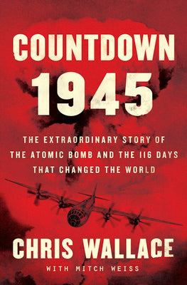 Book cover for Countdown 1945: The Extraordinary Story of the 116 Days That Changed the World