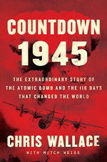 Book cover for Countdown 1945: The Extraordinary Story of the 116 Days That Changed the World
