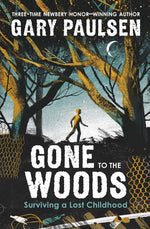 Book cover for Gone to the Woods: Surviving a Lost Childhood