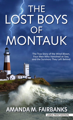 Book cover for The Lost Boys of Montauk: The True Story of the Wind Blown, Four Men Who Vanished at Sea, and the Survivors They Left Behind
