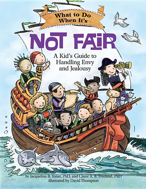 Book cover for What to Do When It's Not Fair: A Kid's Guide to Handling Envy and Jealousy