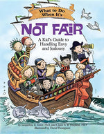 Book cover for What to Do When It's Not Fair: A Kid's Guide to Handling Envy and Jealousy