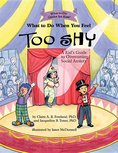 Book cover for What to Do When You Feel Too Shy: A Kid's Guide to Overcoming Social Anxiety