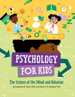 Book cover for Psychology for Kids: The Science of the Mind and Behavior