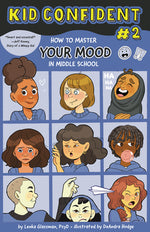 Book cover for How to Master Your Mood in Middle School: Kid Confident Book 2