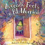 Book cover for Avocado Feels a Pit Worried: A Story about Facing Your Fears