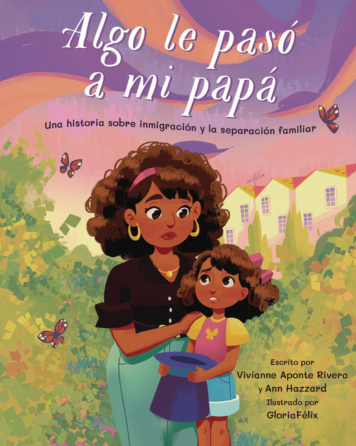 Book cover for Something Happened to My Dad: A Story about Immigration and Family Separation