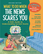 Book cover for What to Do When the News Scares You, Revised Edition: A Kid's Guide to Understanding Current Events (Revised)