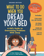 Book cover for What to Do When You Dread Your Bed, 2nd Edition: A Kid's Guide to Overcoming Problems with Sleep