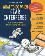 Book cover for What to Do When Fear Interferes, Revised Edition: A Kid's Guide to Overcoming Phobias (Revised)