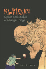 Book cover for Kwaidan: Stories and Studies of Strange Things