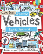 Book cover for How to Draw Awesome Vehicles: Land, Sea, and Air: Packed with Over 100 Incredible Vehicles