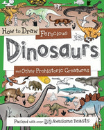 Book cover for How to Draw Ferocious Dinosaurs and Other Prehistoric Creatures: Packed with Over 80 Amazing Dinosaurs
