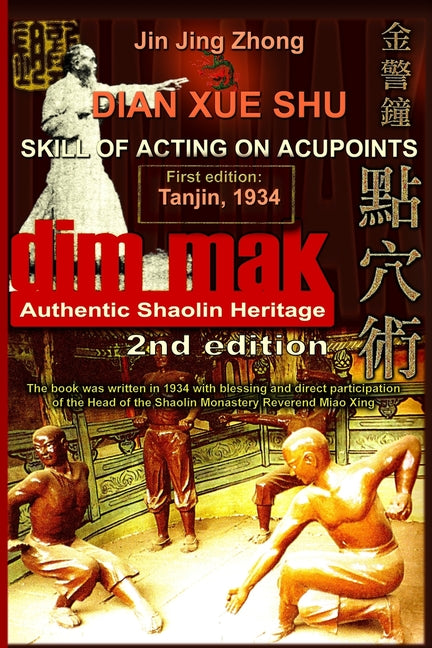 Book cover for Authentic Shaolin Heritage: Dian Xue Shu (Dim Mak) - Skill Of Acting On Acupoints: (2nd Edition)