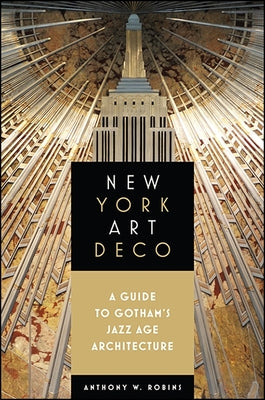 Book cover for New York Art Deco: A Guide to Gotham's Jazz Age Architecture