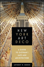 Book cover for New York Art Deco: A Guide to Gotham's Jazz Age Architecture