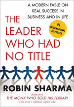 Book cover for The Leader Who Had No Title: A Modern Fable on Real Success in Business and in Life