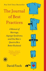 Book cover for The Journal of Best Practices: A Memoir of Marriage, Asperger Syndrome, and One Man's Quest to Be a Better Husband
