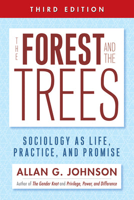 Book cover for The Forest and the Trees: Sociology as Life, Practice, and Promise