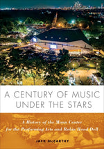 Book cover for Century of Music Under the Stars: A History of the Mann Center for the Performing Arts and Robin Hood Dell