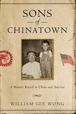 Book cover for Sons of Chinatown: A Memoir Rooted in China and America