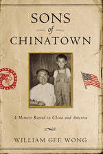 Book cover for Sons of Chinatown: A Memoir Rooted in China and America