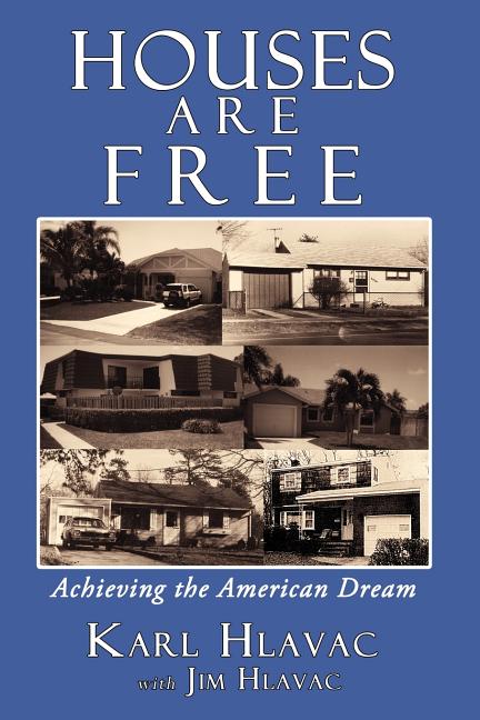 Book cover for Houses Are Free: Achieving the American Dream