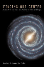 Book cover for Finding Our Center: An Astrological and Cosmological View of Our Time