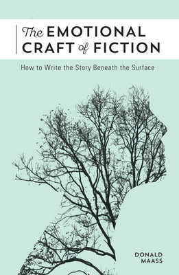 Book cover for The Emotional Craft of Fiction: How to Write the Story Beneath the Surface