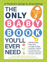 Book cover for The Only Baby Book You'll Ever Need: A Parent's Guide to Everything!