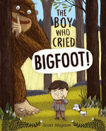 Book cover for The Boy Who Cried Bigfoot!