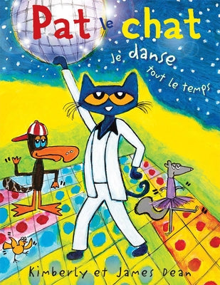 Book cover for Pat Le Chat: Je Danse Tout Le Temps