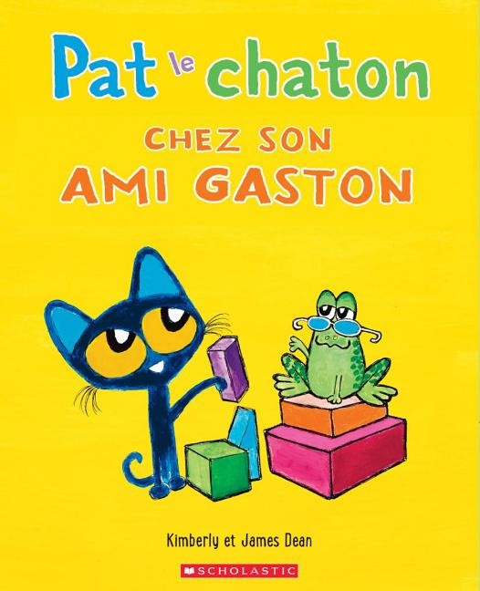 Book cover for Pat le Chaton Chez Son Ami Gaston = Pete the Kitty and the Groovy Playdate