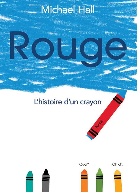 Book cover for Rouge: L'Histoire d'Un Crayon = Red