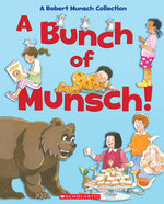 Book cover for A Bunch of Munsch!: A Robert Munsch Collection