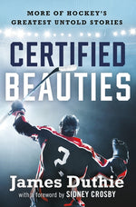 Book cover for Certified Beauties: More of Hockey's Greatest Untold Stories