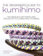 Book cover for The Beginner's Guide to Kumihimo: Techniques, Patterns and Projects to Learn How to Braid