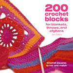 Book cover for 200 Crochet Blocks for Blankets Throws and Afghans: Crochet Squares to Mix-And-Match