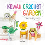 Book cover for Kawaii Crochet Garden: 40 Super Cute Amigurumi Patterns for Plants and More